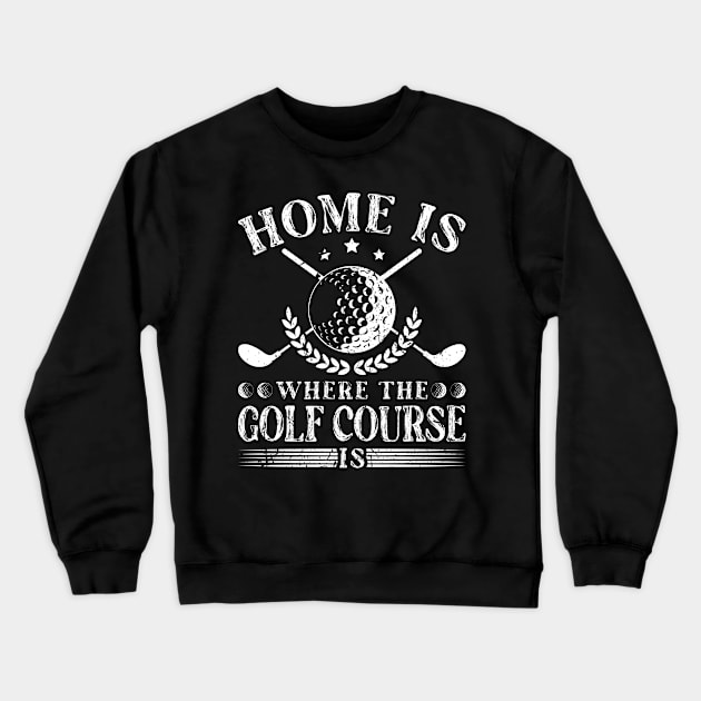 Golf Course Golfing Quote Crewneck Sweatshirt by Humbas Fun Shirts